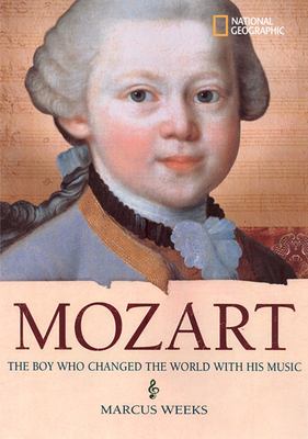 Mozart : the boy who changed the world with his music