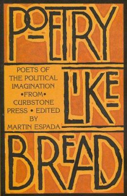 Poetry like bread : poets of the political imagination from Curbstone Press