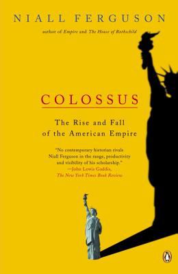 Colossus : the rise and fall of the American empire