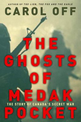The ghosts of Medak Pocket : the story of Canada's secret war