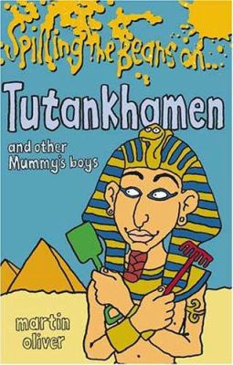 Spilling the beans on- Tutankhamen and other Mummy's boys