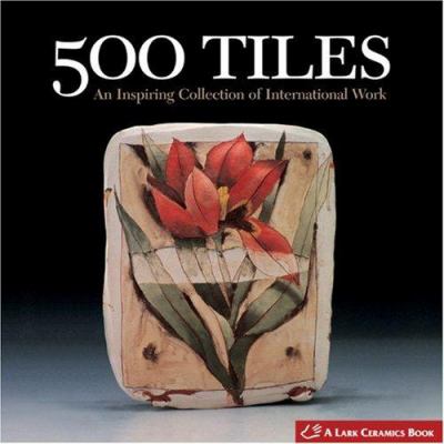 500 tiles : an inspiring collection of international work