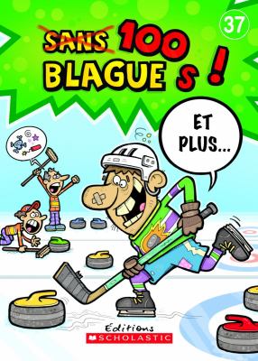 100 blagues! et plus... : blagues et devinettes, faits cocasses, charades