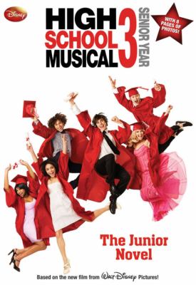 High school musical 3, senior year : the junior novel