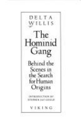The Hominid Gang : behind the scenes in the search for human origins