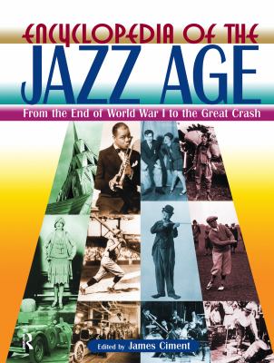 Encyclopedia of the Jazz Age : from the end of World War I to the great crash