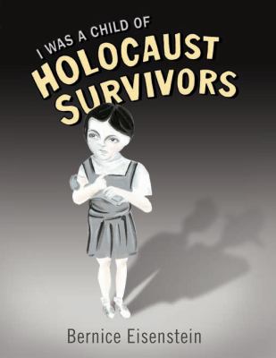 I was a child of Holocaust survivors