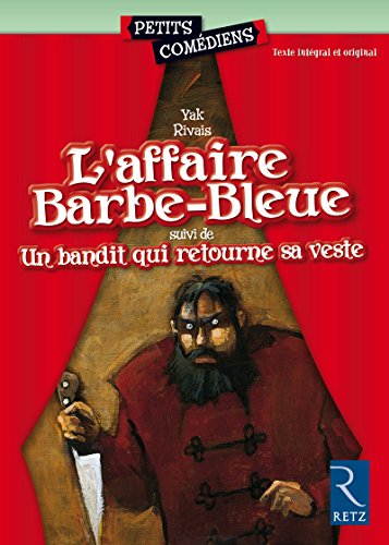 L'affaire Barbe-Bleue ; : suivi de Un bandit qui retourne sa veste : [théâtre]