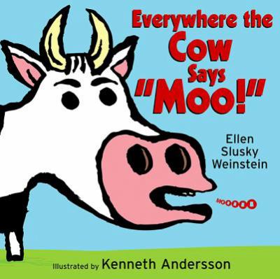 Everywhere the cow says "Moo!"