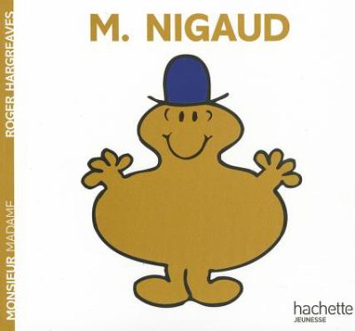 Monsieur Nigaud : Roger Hargreaves ; [traduction, Agnès Bonopéra ; révision, Évelyne Lallemand].