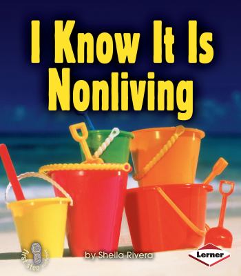 I know it is nonliving