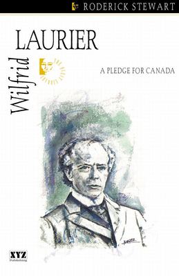 Wilfrid Laurier : a pledge for Canada
