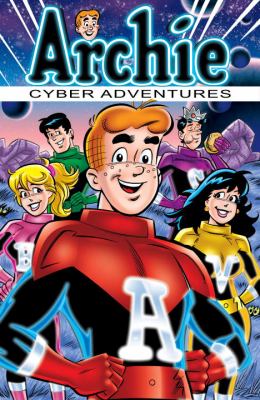 Archie adventure series. Volume 2, Cyber adventures /