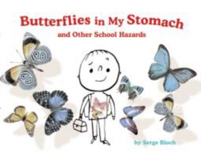 Butterflies in my stomach and other school hazards