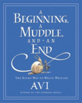 A beginning, a muddle, and an end : the right way to write writing