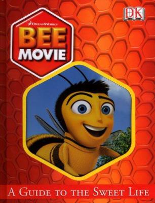 Bee movie : a guide to the sweet life