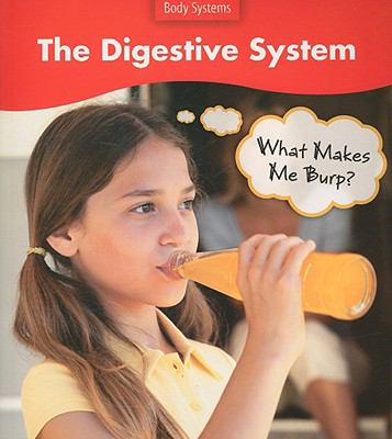 The digestive system : what makes me burp?