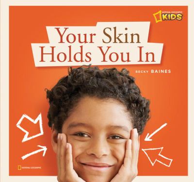 Your skin holds you in : a book about your skin