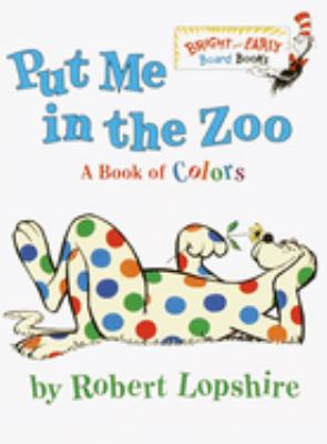 Put me in the zoo : a book of colors