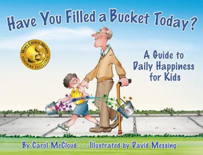 Have you filled a bucket today? : a guide to daily happiness for kids