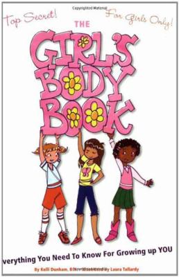 The girl's body book : everything you need to know for growing up