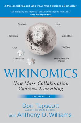 Wikinomics : how mass collaboration changes everything