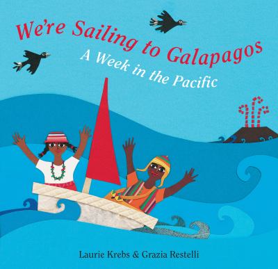 We're sailing to Galapagos : a week in the Pacific