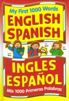 My first 1000 words, English Spanish = Ingles Español, mis 1000 primeras palabras