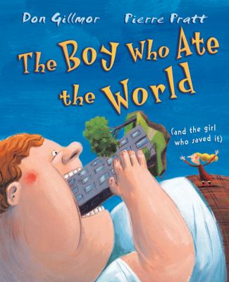 The boy who ate the world : (and the girl who saved it)