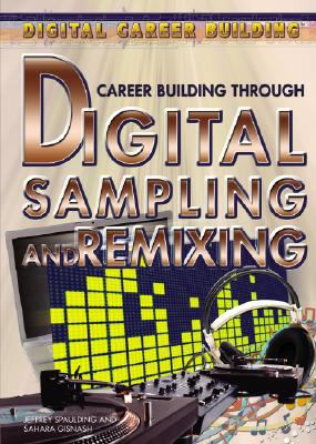 Career building through digital sampling and remixing