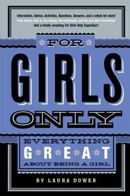 For girls only : everything great about being a girl