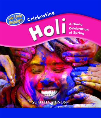 Celebrating Holi : a Hindu celebration of spring