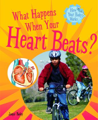 What happens when your heart beats?
