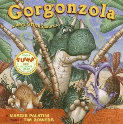 Gorgonzola : a very stinkysaurus