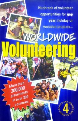 Worldwide volunteering : hundreds of volunteer opportunities for gap year, holiday or vacation projects