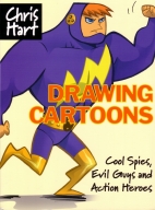 Drawing cartoons : cool spies, evil guys and action heroes