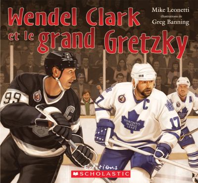 Wendel Clark et le grand Gretzky