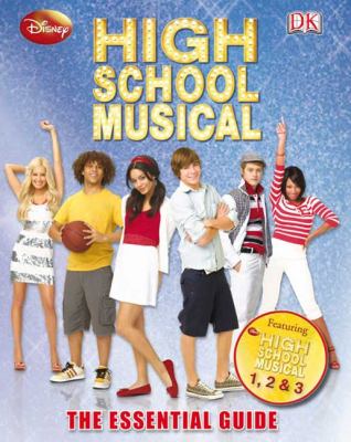 High school musical : the essential guide