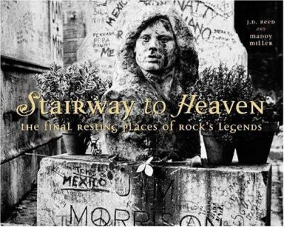 Stairway to heaven : the final resting places of rock's legends