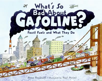 What's so bad about gasoline? : fossil fuels and what they do
