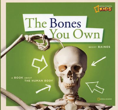 The bones you own : a book about the human body