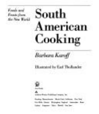 South American cooking : foods and feasts from the New World