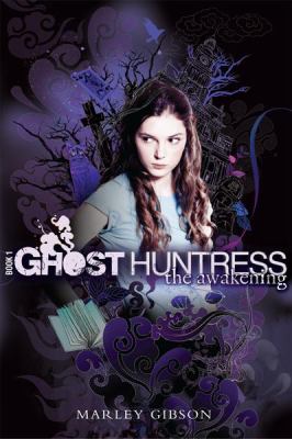 Ghost huntress : the awakening