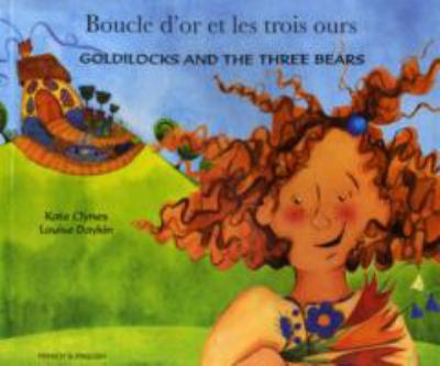 Boucle d'or et les trois ours = Goldilocks and the three bears