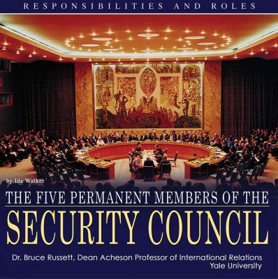 The five permanent members of the UN Security Council : responsibilities and roles