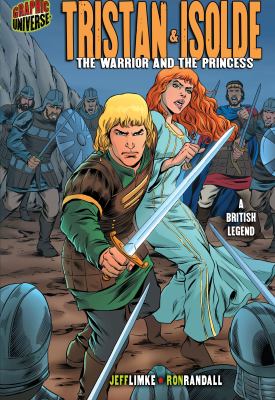 Tristan & Isolde : the warrior and the princess, a British legend