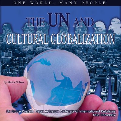The UN and cultural globalization : one world, many people