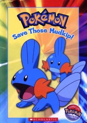 Pokémon. Save those mudkip! /