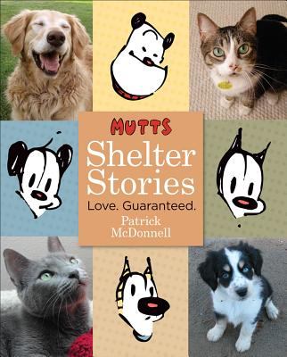 Mutts shelter stories : love, guaranteed
