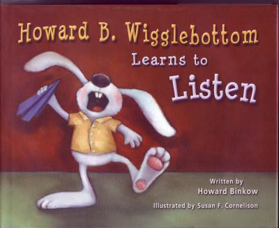 Howard B. Wigglebottom learns to listen